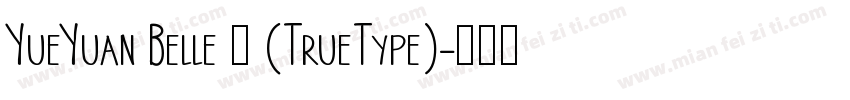 YueYuan Belle 中 (TrueType)字体转换